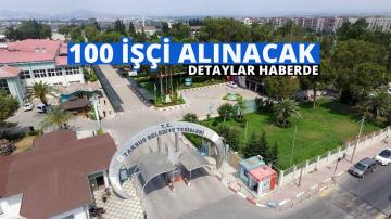 Tarsus Belediyesi İŞKUR aracılığı ile 100 işçi alımı yapacak
